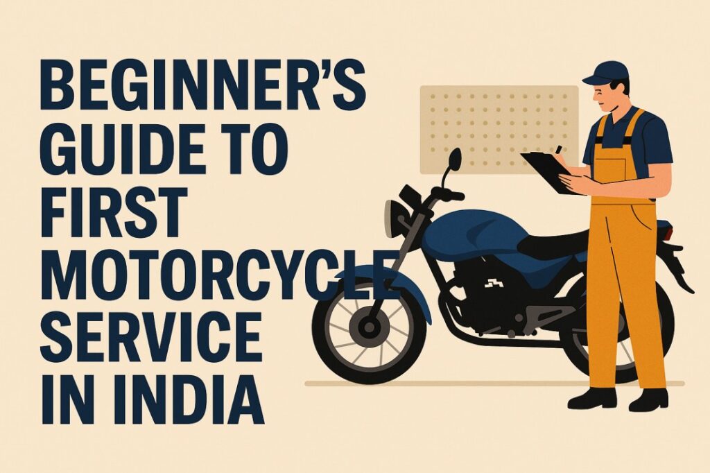 Beginner’s Guide to First Motorcycle Service in India